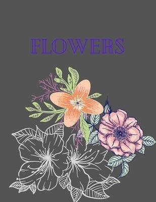 flowers: Coloring Book For Adults Featuring Flowers,, Bunches, and a Variety of Flower Designs by Farhi