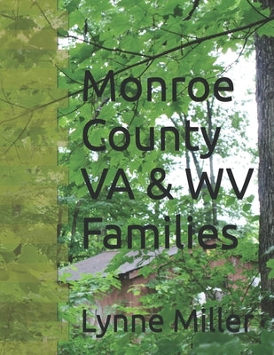 Monroe County VA & WV Families by Miller, Lynne D.