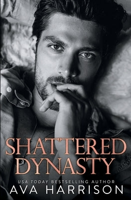 Shattered Dynasty by Harrison, Ava