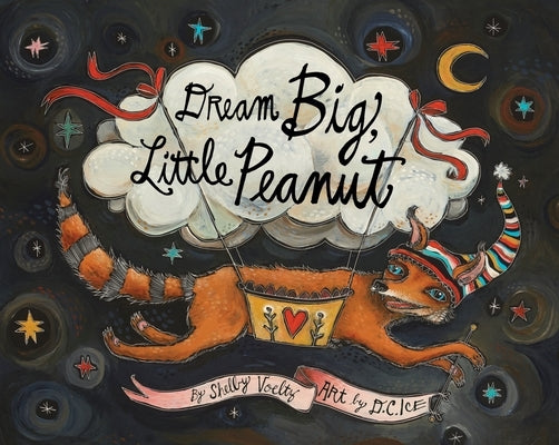 Dream Big, Little Peanut by Voeltz, Shelby