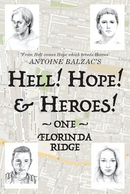Hell! Hope! & Heroes!: One - Florinda Ridge by Balzac, Antoine