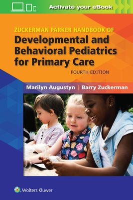 Zuckerman Parker Handbook of Developmental and Behavioral Pediatrics for Primary Care by Augustyn, Marilyn