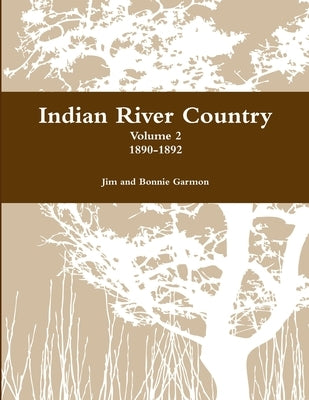 Indian River Country Volume 2 by Garmon, Jim and Bonnie