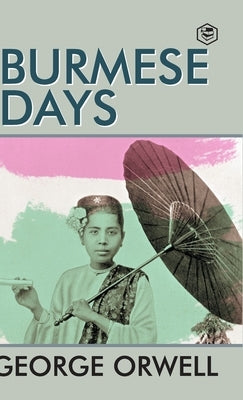 Burmese Days by Orwell, George