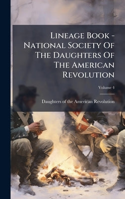 Lineage Book - National Society Of The Daughters Of The American Revolution by Daughters of the American Revolution