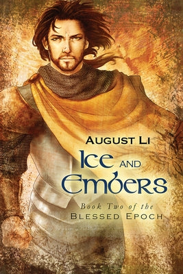 Ice and Embers: Volume 2 by Li, August