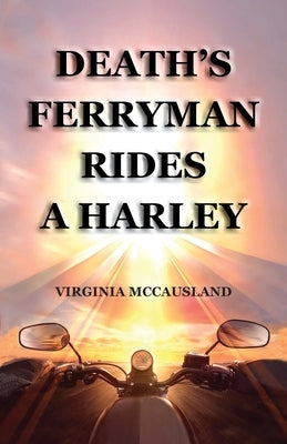 Death's Ferryman Rides A Harley by McCausland, Virginia