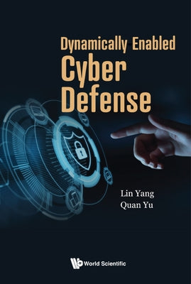Dynamically Enabled Cyber Defense by Yang Lin