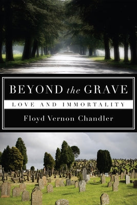 Beyond the Grave by Chandler, Floyd Vernon