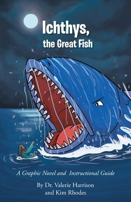 Ichthys, the Great Fish: A Graphic Novel and Instructional Guide by Harrison, Valerie