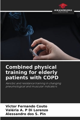 Combined physical training for elderly patients with COPD by Couto, Victor Fernando