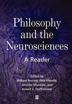 Philosophy Neurosciences by Bechtel, William