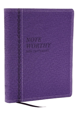Noteworthy New Testament: Read and Journal Through the New Testament in a Year (Nkjv, Purple Leathersoft, Comfort Print) by Thomas Nelson