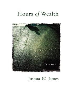 Hours of Wealth by James, Joshua W.