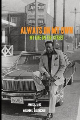Always on My Own by Long, James E.