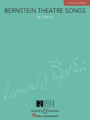 Bernstein Theatre Songs: Duets & Ensembles, 24 Songs by Bernstein, Leonard