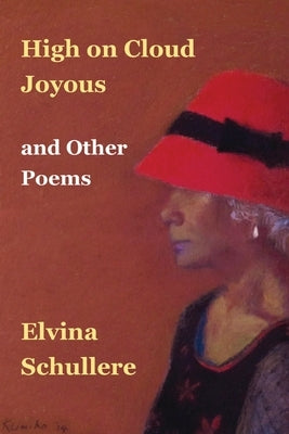 High on Cloud Joyous and Other Poems by Schullere, Elvina D. W.