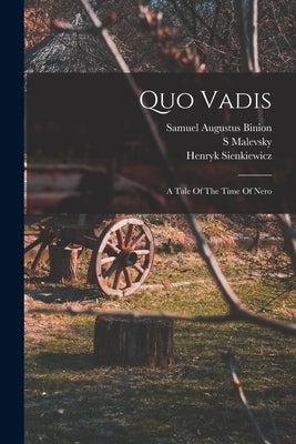 Quo Vadis: A Tale Of The Time Of Nero by Sienkiewicz, Henryk K.