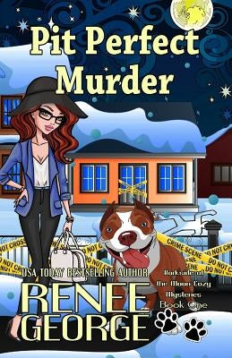 Pit Perfect Murder by George, Renee