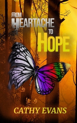From Heartache to Hope by Publishing Group, B&b