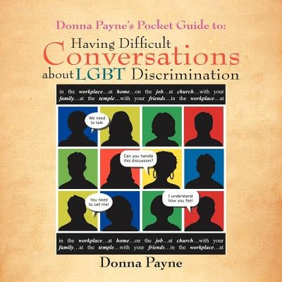 Donna Payne's Pocket Guide to: Having Difficult Conversations about LGBT Discrimination by Payne, Donna