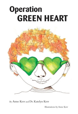 Operation Green Heart by Kerr, Anne