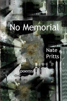 No Memorial by Pritts, Nate