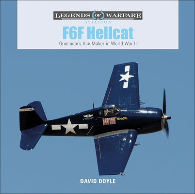 F6F Hellcat: Grumman's Ace Maker in World War II by Doyle, David