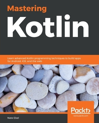 Mastering Kotlin by Ebel, Nate