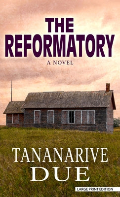 The Reformatory by Due, Tananarive