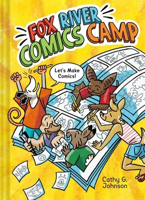 Fox River Comics Camp: An Original Graphic Novel by Johnson, Cathy G.