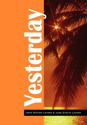 Yesterday by Layner, John Steven
