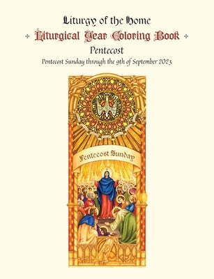 The Illustrated Liturgical Year Calendar Coloring Book: Pentecost 2023 by Harrison, Michaela