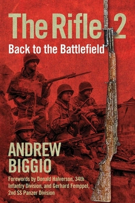 The Rifle 2: Back to the Battlefield by Biggio, Andrew