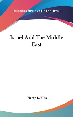 Israel And The Middle East by Ellis, Harry B.