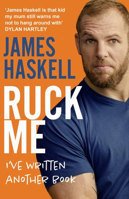 Ruck Me: (I've Written Another Book) by Haskell, James