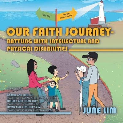 Our Faith Journey - Battling with Intellectual and Physical Disabilities by Lim, June