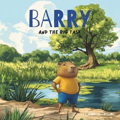 Barry and the Big Task by Stirling, Santiago