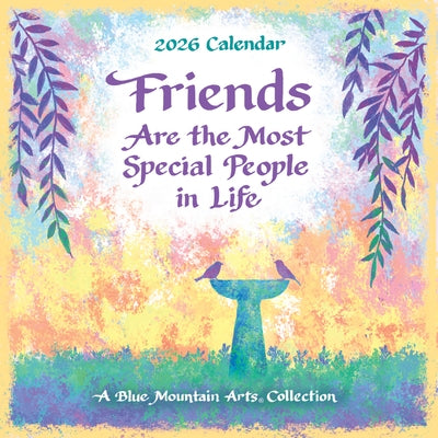 2026 Friends Are the Most Special People in Life by Bma Collection