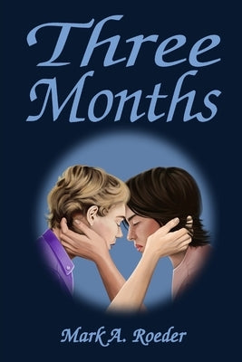 Three Months by Roeder, Mark a.