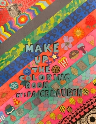 Make Up The Coloring Book by Lauren, Paige
