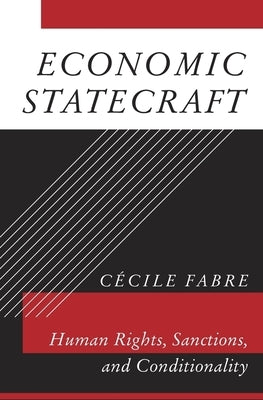 Economic Statecraft: Human Rights, Sanctions, and Conditionality by Fabre, C馗ile
