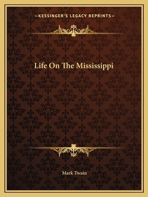 Life On The Mississippi by Twain, Mark