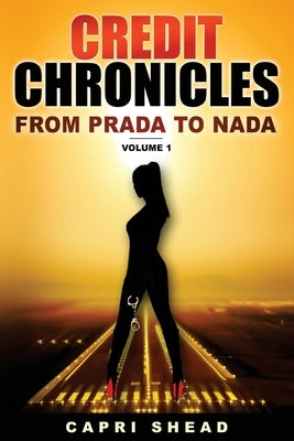 Credit Chronicles: "From Prada to Nada" by Shead, Capri