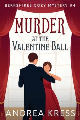 Murder at the Valentine Ball by Kress, Andrea