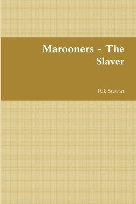 Marooners - The Slaver by Stewart, Rik