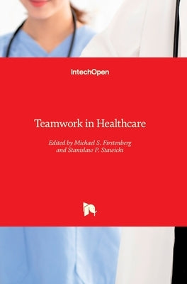 Teamwork in Healthcare by Firstenberg, Michael S.