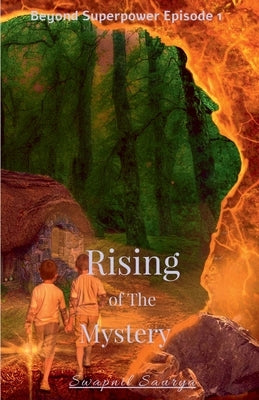 Rising of the Mystery by Saurya, Swapnil
