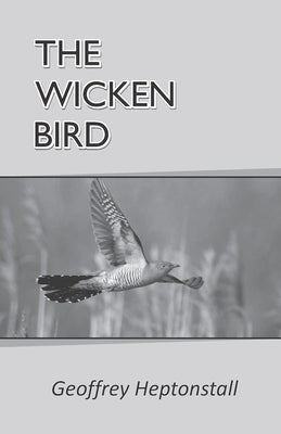 The Wicken Bird by Heptonstall, Geoffrey