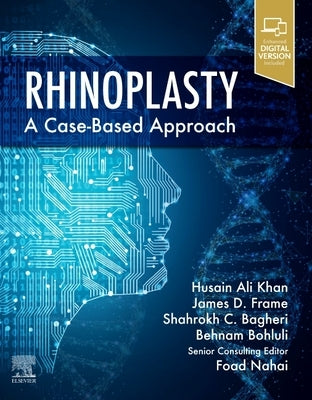 Rhinoplasty: A Case-Based Approach by Khan, Husain Ali